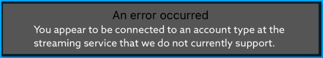 Error_you appear to be connected to an account type we do not support_mobile.png