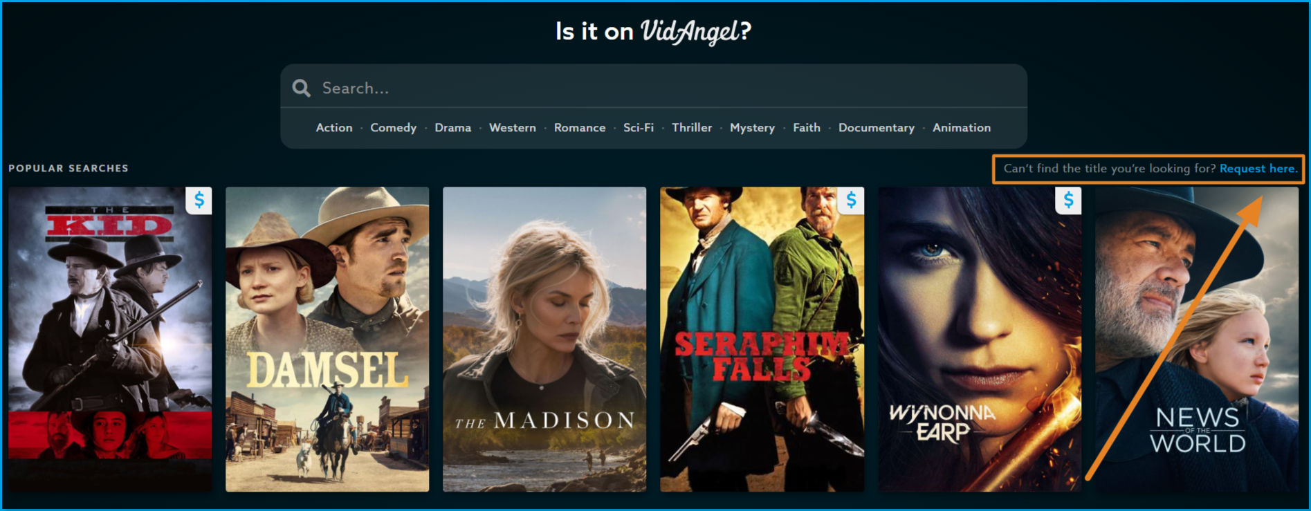 Is_it_on_VidAngel_request.png | CONTENT: The "Is it on VidAngel?" search page showing popular search results with an orange arrow pointing to the "Can't find the title you're looking for? Request here." link in the upper right corner of the results 