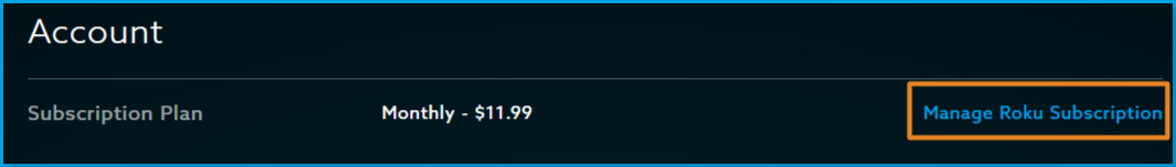 web_account_settings_manage_roku.png | Content: Account settings page showing Subscription Plan as "Monthly - $11.99" with "Manage Roku Subscription" link highlighted 