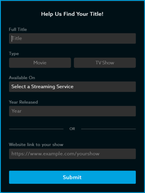 Web_Title_Request_Form.png | CONTENT: The "Help Us Find Your Title!" request form on the web showing the blank Full Title field, Movie/TV Show type buttons, Available On streaming service dropdown, Year Released field, an OR divider, the website link field, and the Submit button