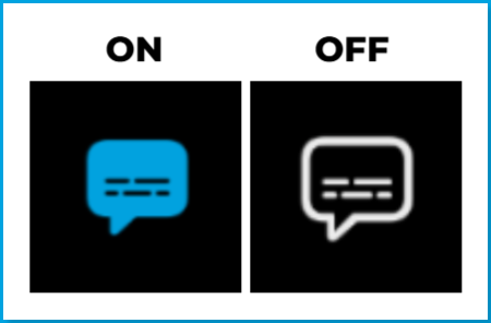 Subtitles_Icon_ON_and_OFF.png | CONTENT: Side-by-side comparison of the Subtitles icon in its two states: 'ON' shown as a solid blue speech bubble icon, 'OFF' shown as an outlined white speech bubble icon.