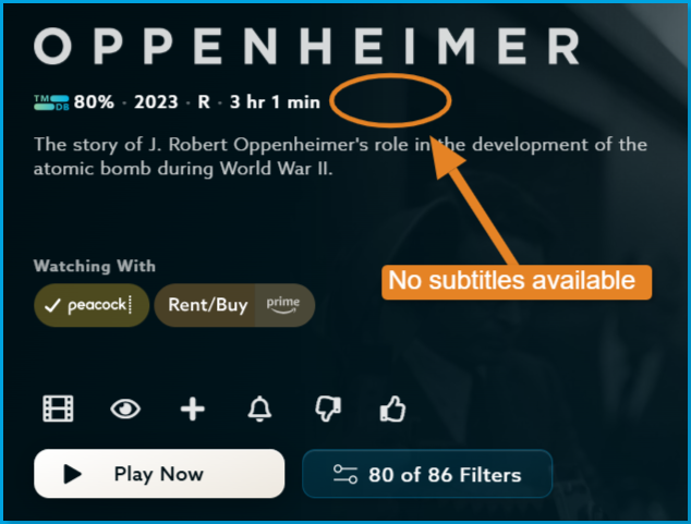 No_subtitles_available.png | CONTENT: Oppenheimer movie info page with an arrow pointing to the empty space next to the rating and runtime where a subtitles icon would appear, labeled 'No subtitles available. 