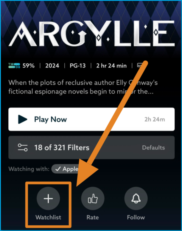 add_to_watchlist_mobile.png | CONTENT: Argylle title page in the VidAngel mobile app, with an arrow pointing to the plus (+) Watchlist button below the Play Now and Filters buttons.