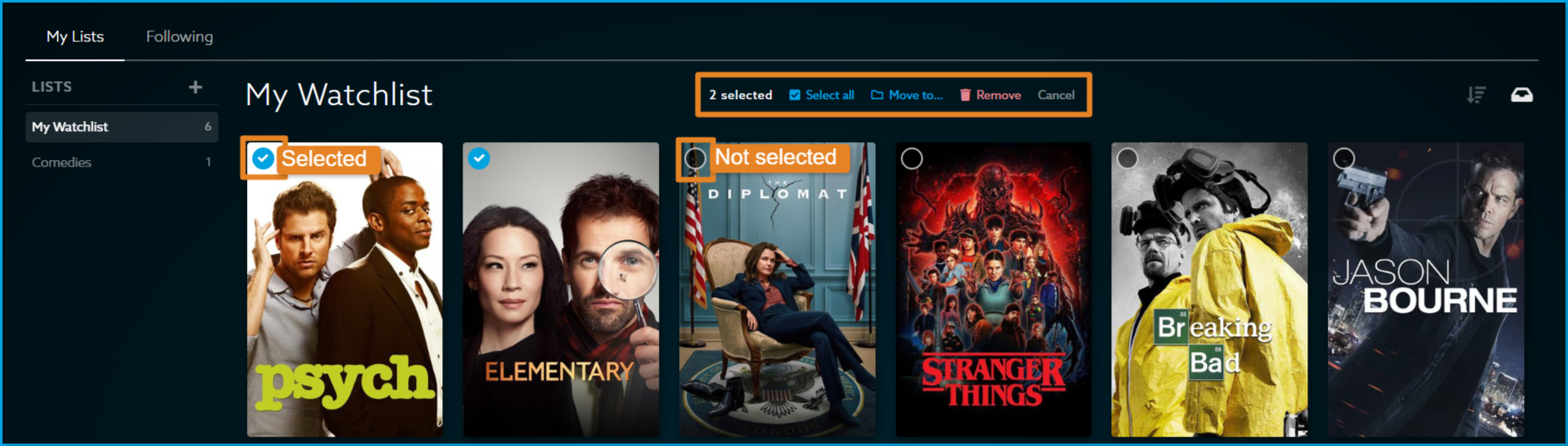 organizing_watchlist.png | CONTENT: My Watchlist on the VidAngel website with two titles selected. Psych is labeled “Selected” with a checked circle, The Diplomat is labeled “Not selected” with an empty circle, and Elementary is also checked. The bar at the top shows 2 selected, Select all, Move to…, Remove, and Cancel. The list also shows Stranger Things, Breaking Bad, and Jason Bourne.