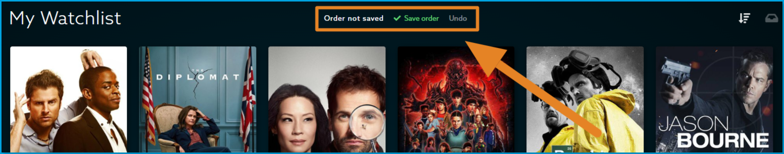 Save_watchlist.png | CONTENT: My Watchlist on the VidAngel website after the titles were reordered, with an arrow pointing to the “Order not saved” message and its Save order and Undo buttons at the top of the list. The list shows posters for Psych, The Diplomat, Elementary, Stranger Things, Breaking Bad, and Jason Bourne.